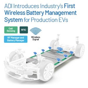 Analog Devices Introduces Automotive Industry’s First Wireless Battery Management System for Electric Vehicles